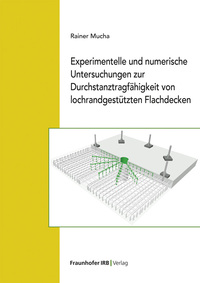 Vorderes Coverbild Experimentelle und numerische Untersuchungen zur Durchstanztragfähigkeit von lochrandgestützten Flachdecken