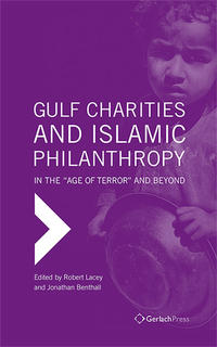 Vorderes Coverbild Gulf Charities and Islamic Philanthropy in the "Age of Terror" and Beyond