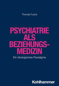 Vorderes Coverbild Psychiatrie als Beziehungsmedizin