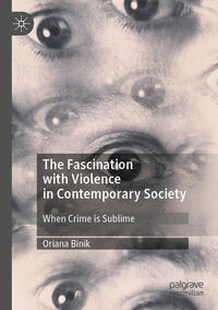 Vorderes Coverbild The Fascination with Violence in Contemporary Society