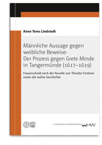 Vorderes Coverbild Männliche Aussage gegen weibliche Beweise: Der Prozess gegen Grete Minde in Tangermünde (1617–1619)