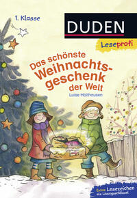 Vorderes Coverbild Duden Leseprofi – Das schönste Weihnachtsgeschenk der Welt, 1. Klasse
