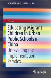 Vorderes Coverbild Educating Migrant Children in Urban Public Schools in China