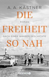 Vorderes Coverbild Die Freiheit so nah