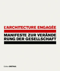 Vorderes Coverbild L'architecture engagée - Manifeste zur Veränderung der Gesellschaft