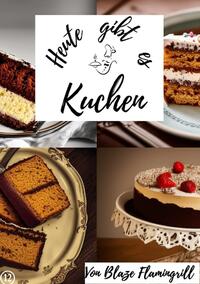 Vorderes Coverbild Heute gibt es / Heute gibt es - Kuchen