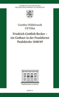 Vorderes Coverbild Friedrich Gottlieb Becker – Ein Gothaer in der Frankfurter Paulskirche 1848/49