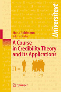 Vorderes Coverbild A Course in Credibility Theory and its Applications