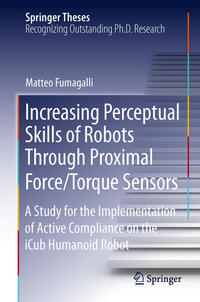 Vorderes Coverbild Increasing Perceptual Skills of Robots Through Proximal Force/Torque Sensors