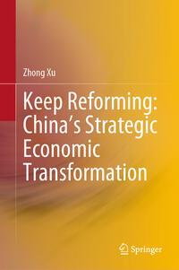 Vorderes Coverbild Keep Reforming: China’s Strategic Economic Transformation