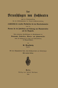 Vorderes Coverbild Das Veranschlagen von Hochbauten nach der Dienstanweisung für die Lokalbaubeamten der Staats-Hochbauverwaltung einschließlich der neuesten Vorschriften für das Garnisonbauwesen sowie die Normen für die Fabrikation und Lieferung von Baumaterialien und die Baupreise