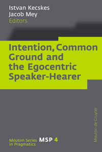 Vorderes Coverbild Intention, Common Ground and the Egocentric Speaker-Hearer