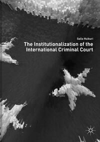 Vorderes Coverbild The Institutionalization of the International Criminal Court