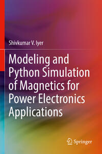 Vorderes Coverbild Modeling and Python Simulation of Magnetics for Power Electronics Applications