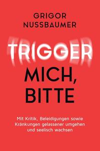 Vorderes Coverbild Trigger mich, bitte!