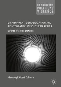 Vorderes Coverbild Disarmament, Demobilization and Reintegration in Southern Africa