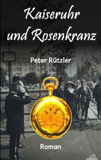 Vorderes Coverbild Kaiseruhr und Rosenkranz