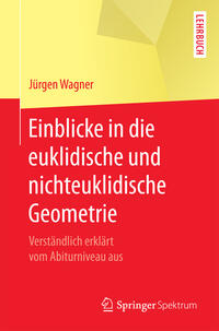 Vorderes Coverbild Einblicke in die euklidische und nichteuklidische Geometrie