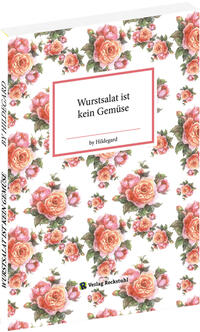 Vorderes Coverbild Wurstsalat ist kein Gemu¨se