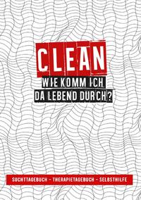 Vorderes Coverbild Clean - Wie komm ich da lebend durch?