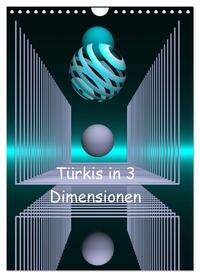 Vorderes Coverbild Türkis in 3 Dimensionen (Wandkalender 2025 DIN A4 hoch), CALVENDO Monatskalender