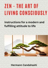 Vorderes Coverbild Zen - the art of living consciously