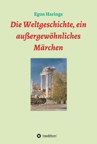 Vorderes Coverbild Die Weltgeschichte, ein außergewöhnliches Märchen