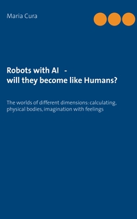 Vorderes Coverbild Robots with AI - will they become like Humans?