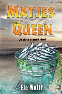 Vorderes Coverbild Ein Fall für Emely Petersen - Ostfrieslandkrimi / Matjes-Queen