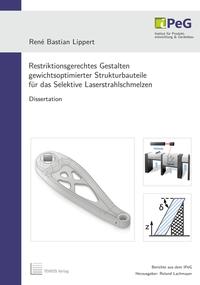 Vorderes Coverbild Restriktionsgerechtes Gestalten gewichtsoptimierter Strukturbauteile für das Selektive Laserstrahlschmelzen