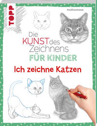 Vorderes Coverbild Die Kunst des Zeichnens für Kinder - Ich zeichne Katzen