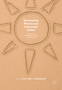 Vorderes Coverbild Decolonizing Rhetoric and Composition Studies