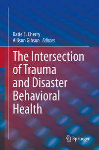 Vorderes Coverbild The Intersection of Trauma and Disaster Behavioral Health