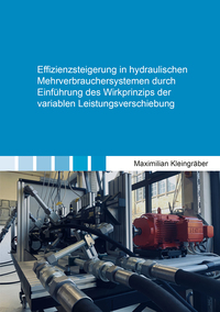 Vorderes Coverbild Effizienzsteigerung in hydraulischen Mehrverbrauchersystemen durch Einführung des Wirkprinzips der variablen Leistungsverschiebung