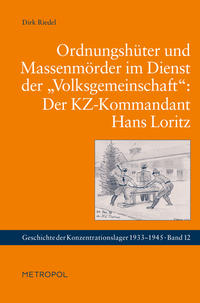 Vorderes Coverbild Ordnungshüter und Massenmörder im Dienst der „Volksgemeinschaft“: Der KZ-Kommandant Hans Loritz