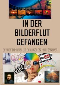 Vorderes Coverbild In der Bilderflut gefangen:
