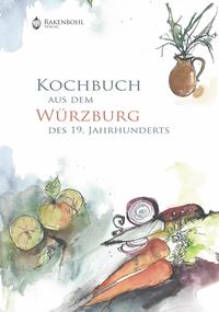 Vorderes Coverbild Kochbuch aus dem Würzburg des 19. Jahrhunderts