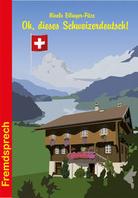 Vorderes Coverbild Oh, dieses Schweizerdeutsch!