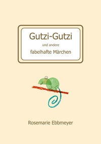 Vorderes Coverbild Gutzi-Gutzi und andere fabelhafte Märchen