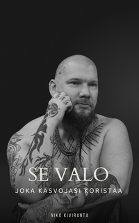 Vorderes Coverbild Se valo joka kasvojasi koristaa