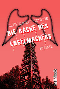 Vorderes Coverbild Die Rache des Engelmachers