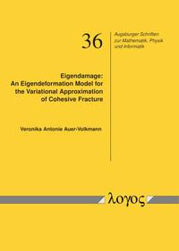 Vorderes Coverbild Eigendamage: An Eigendeformation Model for the Variational Approximation of Cohesive Fracture