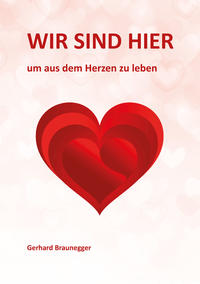 Vorderes Coverbild Wir sind hier um aus dem Herzen zu leben