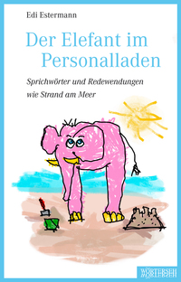 Vorderes Coverbild Der Elefant im Personalladen