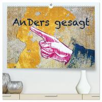 Vorderes Coverbild Anders gesagt (hochwertiger Premium Wandkalender 2025 DIN A2 quer), Kunstdruck in Hochglanz