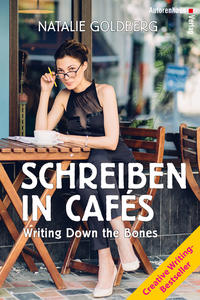 Vorderes Coverbild Schreiben in Cafés - Writing Down the Bones