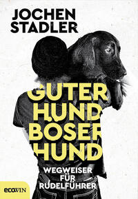 Vorderes Coverbild Guter Hund, böser Hund