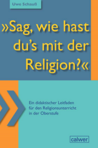 Vorderes Coverbild "Sag, wie hast du`s mit der Religion?"