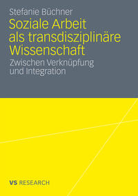 Vorderes Coverbild Soziale Arbeit als transdiziplinäre Wissenschaft