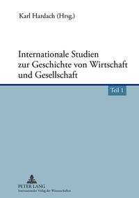 Vorderes Coverbild Internationale Studien zur Geschichte von Wirtschaft und Gesellschaft